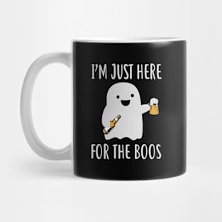 I'M Just Here For The Boos Mug